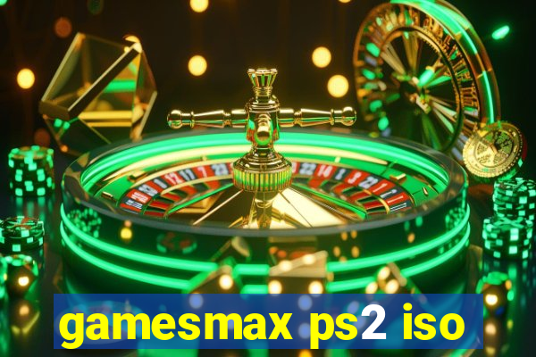 gamesmax ps2 iso